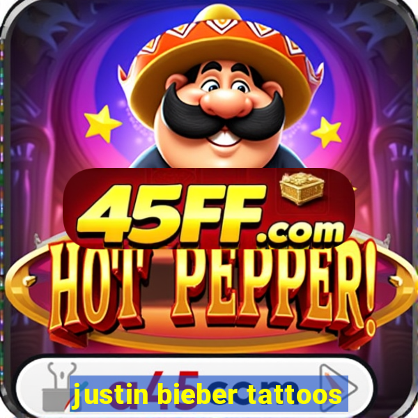 justin bieber tattoos